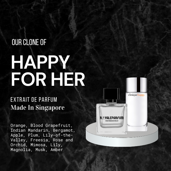 HAPPY FOR HER CLONE | ROYALEPARFUMOFFICIAL