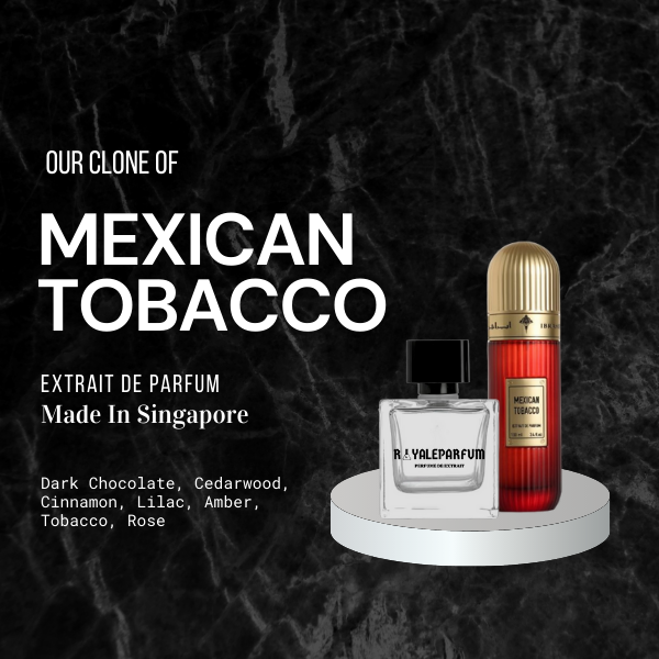 MEXICAN TOBACCO CLONE | ROYALEPARFUMOFFICIAL