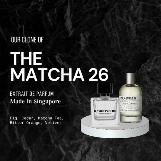 THE MATCHA 26 CLONE | ROYALEPARFUMOFFICIAL