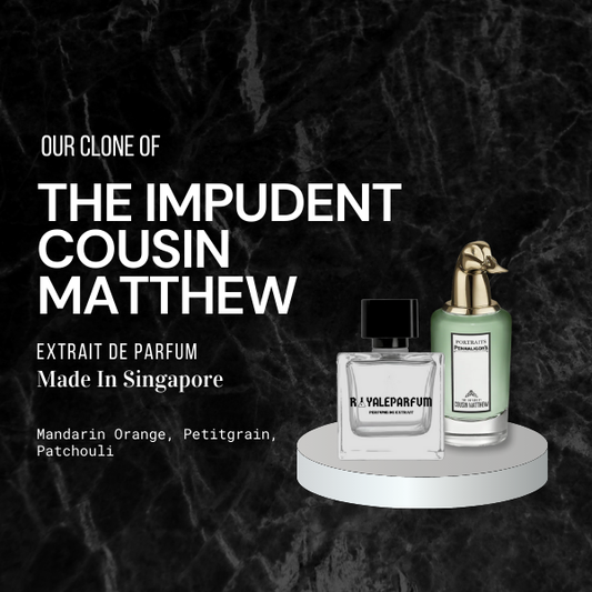 THE IMPUDENT COUSIN MATTHEW CLONE | ROYALEPARFUMOFFICIAL