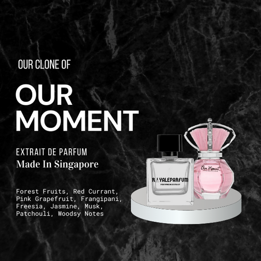 OUR MOMENT CLONE | ROYALEPARFUMOFFICIAL